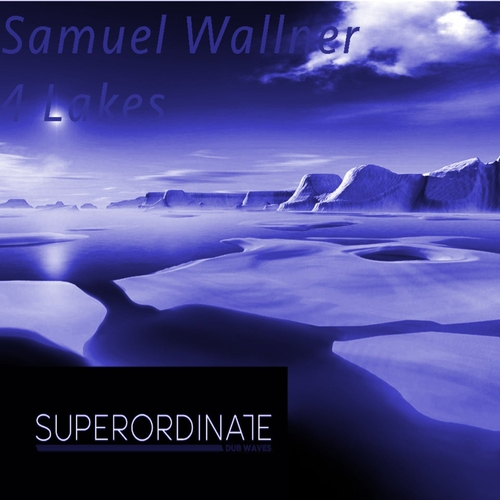 Samuel Wallner - 4 Lakes [SUPDUB372]